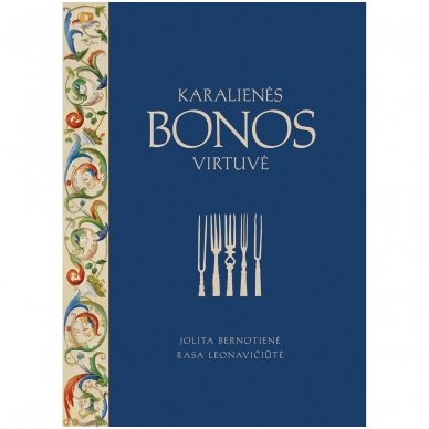 Knyga "Karalienės Bonos virtuvė"